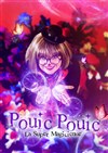 Pouic Pouic la super magicienne - Comédie de Besançon