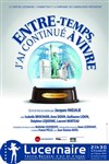 Entre-temps, j'ai continué à vivre - Théâtre Le Lucernaire