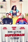 Dans la peau d'un Superman - La Maison de Marsannay