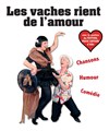 Les vaches rient de l'amour - Théâtre de la violette