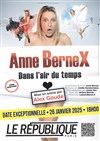 Anne Bernex dans Dans l'air du temps - Le République - Grande Salle