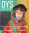 Dys mais pas que ! - Théâtre de l'Optimist