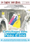 Cafouillages dans Peau d'âne - La Comédie Saint Michel - petite salle 