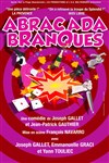 Abracada...Branques ! - Théâtre le Palace Salle 5