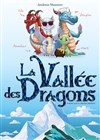 La vallée des dragons - La Comédie de Metz