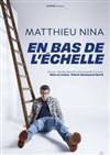 Matthieu Nina dans En bas de l'échelle - L'Art Dû