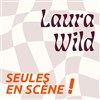 Laura Wild - Théâtre du Pavé