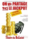 On ne partage pas le jackpot - Comédie de Grenoble