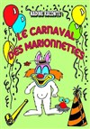 Le carnaval des marionnettes - La Comédie de Nîmes