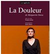 La Douleur - Théâtre Essaion