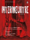 Interimeurtre - Théâtre de la Porte Saint Michel