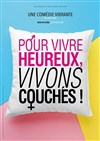 Pour vivre heureux, vivons couchés ! - Centre socio-culturel La Garance