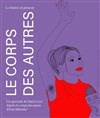 Le corps des autres - Théâtre Les Etoiles