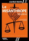 Le misanthrope - À La Folie Théâtre - Grande Salle