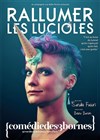 Sandra Fabbri dans Rallumer les lucioles - Comédie des 3 Bornes