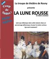 La lune rousse - MJC-MPT François Rabelais