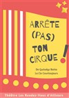 Arrête (pas) ton cirque ! - Les Rendez-vous d'ailleurs