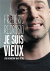 Frédéric Recrosio dans Je suis vieux (pas beaucoup mais déjà) - L'Entrepot