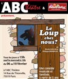 Le Loup chez nous ? - ABC Théâtre