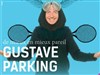 Gustave Parking dans De mieux en mieux pareil - Espace René Fallet