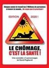 Le chômage c'est la santé ! - La Comédie de Metz