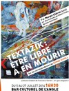 Textazik : Être libre à en mourir - Bar de l'Angle