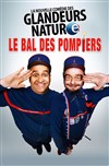 Les Glandeurs Nature dans Le bal des pompiers - Théâtre la scène BRG