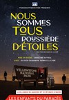 Nous sommes tous poussière d'étoiles - Les Enfants du Paradis - Salle 2