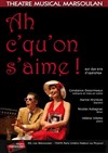 Ah c'qu'on s'aime ! - Théâtre Musical Marsoulan