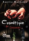 Cosmétique de l'ennemi - Carré Rondelet Théâtre