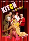 Kitch ou double - Théâtre Saint Louis