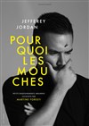 Jefferey Jordan dans Pourquoi les mouches - Défonce de Rire