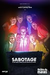 Sabotage, le jeu pour s'unir les uns contre les autres - Théâtre du Marais