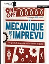 Mécanique de l'imprévu - Laurette Théâtre