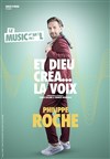 Philippe Roche dans Et Dieu créa... La voix - Le Pont de Singe