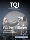 Par les villages - Théâtre des Quartiers d'Ivry - La Fabrique