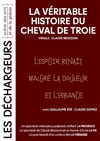 La véritable histoire du cheval de Troie - Les Déchargeurs - Salle Vicky Messica