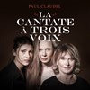 La cantate à troix voix - Théâtre de l'Epée de Bois - Cartoucherie