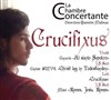 Concert Crucifixus - Chapelle de l'Agneau de Dieu