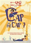 Cap ou pas cap ? - Théâtre L'Autre Carnot