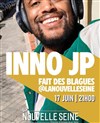 Inno JP fait des blagues - La Nouvelle Seine