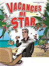 Vacances de Star - L'Archange Théâtre