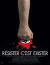 Résister c'est exister - Théâtre Roger Lafaille