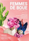 Femmes de Boue - Théâtre des Beaux Arts