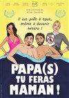 Papa(s) tu feras maman ! - Contrepoint Café-Théâtre