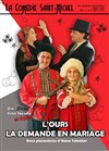 L'Ours et la demande en mariage - La Comédie Saint Michel - grande salle 