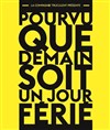 Pourvu que demain soit un jour férié - Petit gymnase au Théatre du Gymnase Marie-Bell