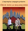 Deux sur une balancoire - Café Théâtre du Têtard