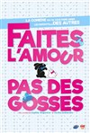 Faites l'amour pas des gosses - Le Rideau Rouge