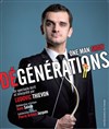 Ludovic Thievon dans Dégénérations - Le Métropole